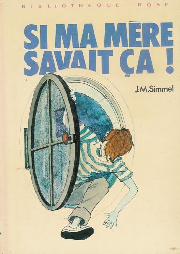 Stock image for Si ma mre savait a : Collection : Bibliothque rose cartonne & illustre for sale by Librairie Th  la page