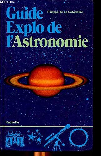 Beispielbild fr Guide explo de l'astronomie zum Verkauf von Ammareal