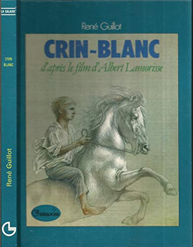 Stock image for Crin-Blanc: D'Apr s Le Film D'Albert Lamorisse for sale by WorldofBooks