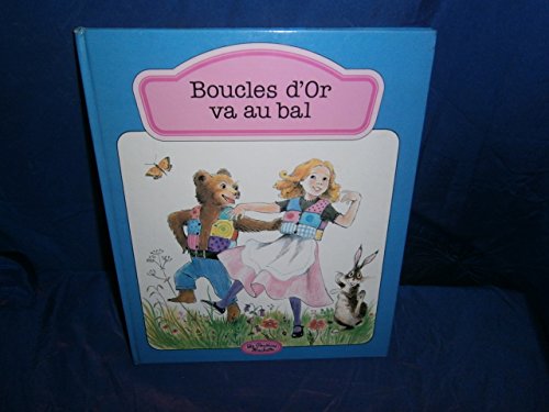 Boucles d'Or va au bal (Collection Les Poussins: SeÌrie bleue) (French Edition) (9782010049965) by Kahn, MicheÌ€le