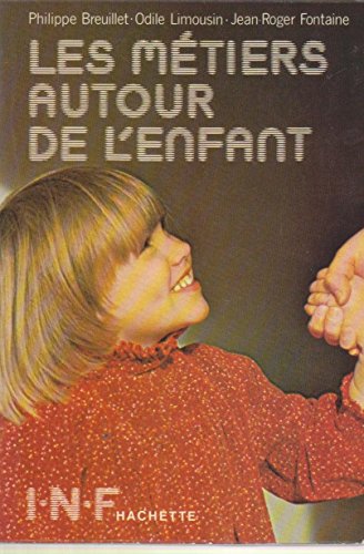 9782010049989: Les Métiers autour de l'enfant (French Edition)
