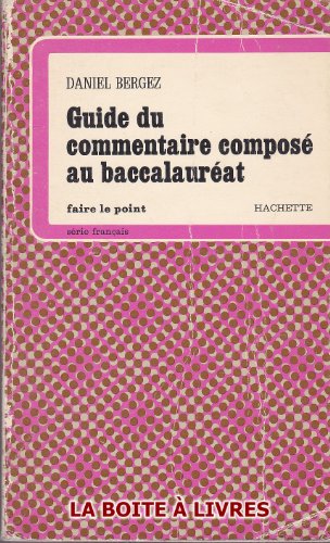 Imagen de archivo de Guide du commentaire compos au baccalaurat. Collection : Faire le point, N 92/Hachette classique. a la venta por AUSONE