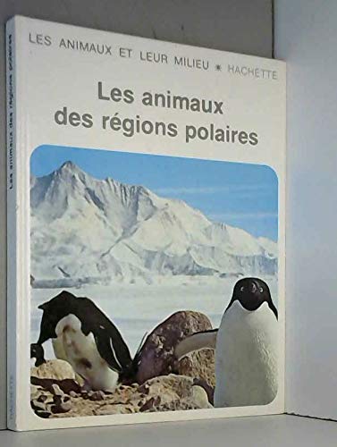 Beispielbild fr Les Animaux des rgions polaires zum Verkauf von medimops