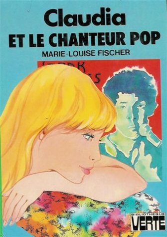 Stock image for Claudia et le chanteur de pop : Collection : Bibliothque verte cartonne & illustre for sale by medimops