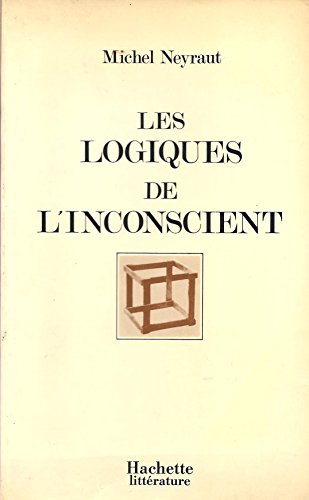 Beispielbild fr LES LOGIQUES DE L'INCONSCIENT zum Verkauf von Librairie l'Aspidistra