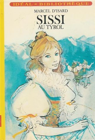 Imagen de archivo de Sissi au Tyrol : Collection : Idal bibliothque cartonne & illustre a la venta por books-livres11.com