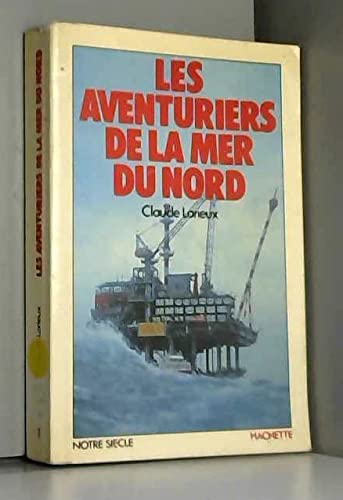 9782010055355: Les aventuriers de la mer du Nord (Notre siècle) (French Edition)