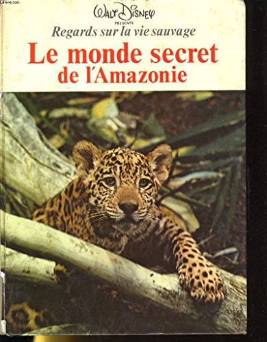 Stock image for Regards sur la vie sauvage Le monde secret de l'Amazonie for sale by Librairie Th  la page