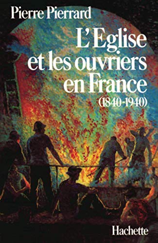 Beispielbild fr L'Eglise et les ouvriers en France, 1840-1940 zum Verkauf von Ammareal