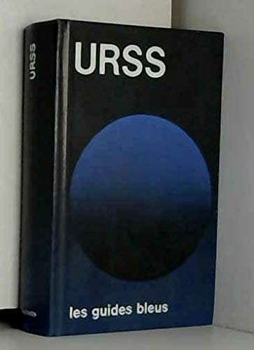 Imagen de archivo de URSS: Moscou, Le ningrad, Kiev, Volgograd, Odessa et la Mer noire, Caucase, Asie centrale et Kazakhstan, Transsibe rien (Les Guides bleus) (French Edition) a la venta por ThriftBooks-Dallas