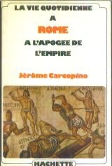 Beispielbild fr La vie quotidienne  Rome  l'apoge de l'Empire zum Verkauf von medimops