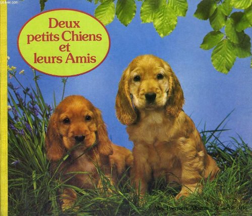 Imagen de archivo de Deux petits chiens et leurs amis - mes premiers albums - serie iris a la venta por Librairie Th  la page