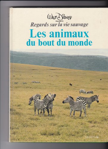 Stock image for Les Animaux du bout du monde (Regards sur la vie sauvage) for sale by Ammareal