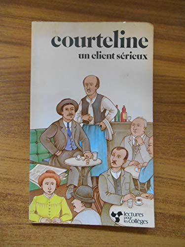 Beispielbild fr Un Client srieux (Lectures pour les collges) [Broch] by Courteline, Georges zum Verkauf von Librairie Th  la page