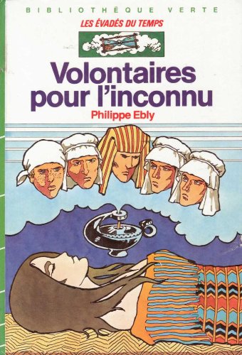 Stock image for Volontaires pour l'inconnu : Srie : Les vads du temps : Collection : Bibliothque verte cartonne & illustre for sale by medimops