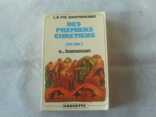 Stock image for La vie quotidienne des premiers chretiens / 95-197 for sale by LeLivreVert