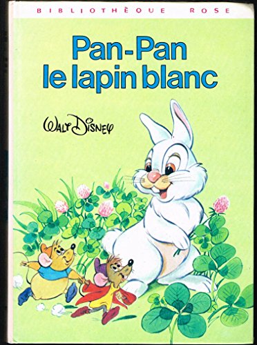 Stock image for Pan-Pan le lapin blanc : Collection : Bibliothque rose cartonne for sale by medimops