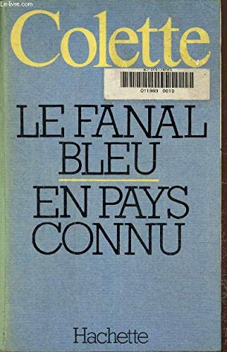 Le fanal bleu ; En pays connu ; Journal intermittent (French Edition) (9782010064340) by Colette