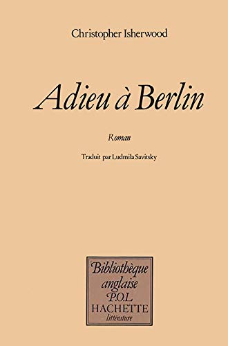 Adieu Ã: Berlin (9782010065040) by Christopher Isherwood