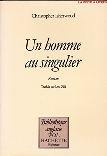 Un Homme Au Singulier (9782010065057) by Christopher Isherwood; LÃ©o DilÃ©