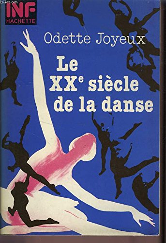 9782010065149: Le XXe sicle de la danse (Inf Hachette)