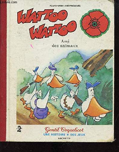 Beispielbild fr Wattoo-Wattoo, ami des animaux (Wattoo-Wattoo) zum Verkauf von Ammareal