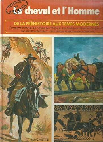 Beispielbild fr Le Cheval et l'homme (La Vie prive des animaux) zum Verkauf von medimops