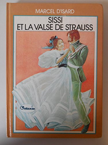 Stock image for Sissi et la valse de Strauss (Galaxie) for sale by Ammareal