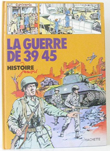 9782010071652: La Guerre de 39-45 (Histoire juniors)