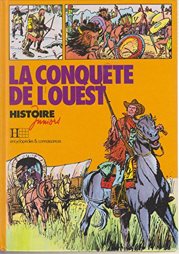 Imagen de archivo de La Conqute de l'Ouest (Histoire juniors) a la venta por Ammareal