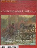 Imagen de archivo de Au temps des Gaulois a la venta por medimops