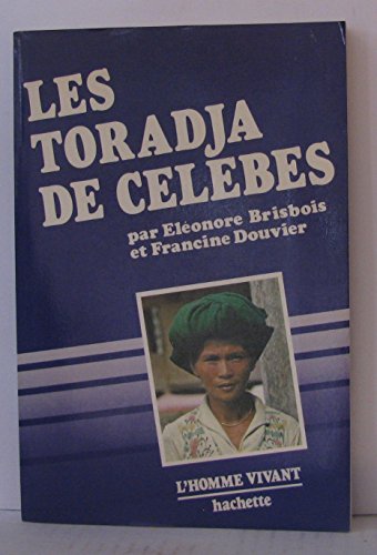 Beispielbild fr Les Toradja de Clbes zum Verkauf von A TOUT LIVRE