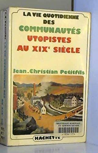 Beispielbild fr La vie quotidienne des communaute?s utopistes au XIXe sie?cle (French Edition) zum Verkauf von Book Deals