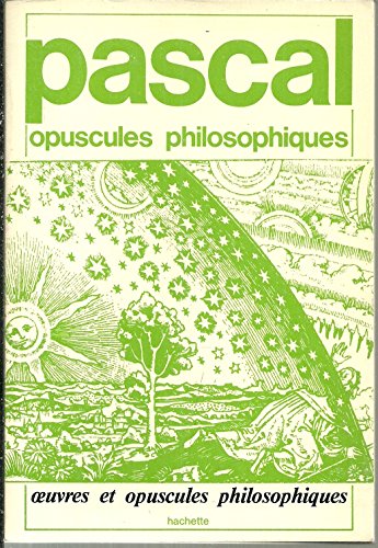 Opuscules philosophiques (Å’uvres et opuscules philosophiques) (French Edition) (9782010073960) by Pascal, Blaise