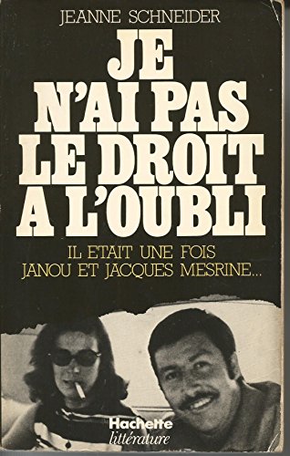 9782010075247: Je n'ai pas le droit à l'oubli: Il était une fois Janou et Jacques Mesrine (French Edition)