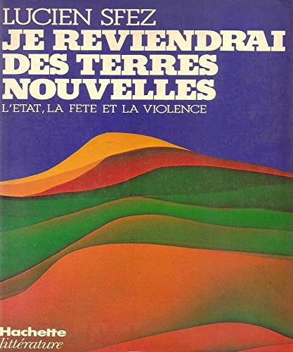 Stock image for Je reviendrai des terres nouvelles : L'tat, la fte et la violence for sale by Ammareal