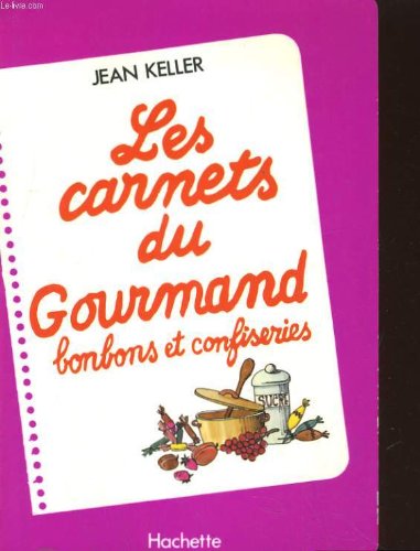 Beispielbild fr Les Carnets du gourmand, bonbons et confiseries zum Verkauf von medimops