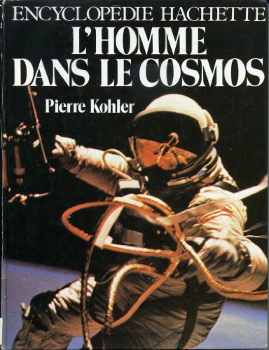 Beispielbild fr L'homme dans le cosmos. Collection Encyclopdie Hachette. zum Verkauf von AUSONE