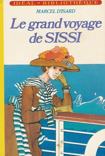 Imagen de archivo de Le grand voyage de Sissi : Collection : Idal bibliothque cartonne & illustre a la venta por secretdulivre