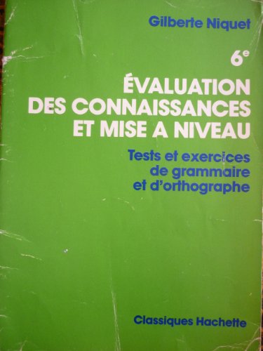 Beispielbild fr EVALUATION DES CONNAISSANCES ET MISE A NIVEAU 6EME. Edition 1981 zum Verkauf von Ammareal