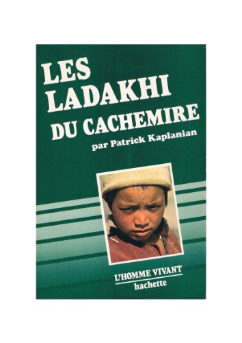 Beispielbild fr Les Ladakhi du Cachemire : Montagnards du Tibet occidental (L'Homme vivant) [Paperback] Kaplanian, Patrick zum Verkauf von LIVREAUTRESORSAS