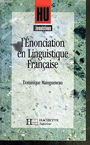 9782010080067: Approche de l'enonciation en linguistique franaise : embrayeurs, temps, discours rapporte
