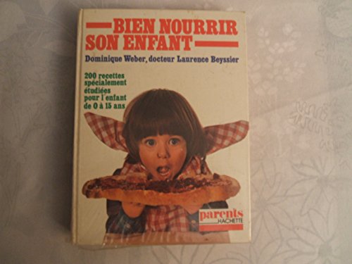 Stock image for Bien nourrir son enfant (Parents-Hachette) for sale by medimops
