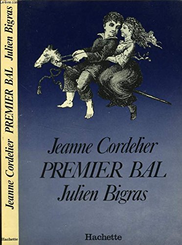 Stock image for Premier bal [Paperback] Bigras, Julien and Cordelier, Jeanne for sale by LIVREAUTRESORSAS
