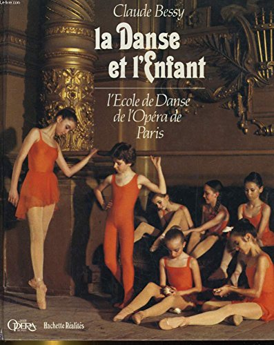 Beispielbild fr La danse et l'enfant, l'cole de danse de l'opra de Paris zum Verkauf von Ammareal