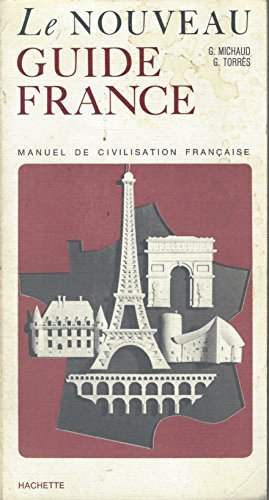 Imagen de archivo de Le Nouveau Guide France: Manuel De Civilisation Francaise a la venta por Persephone's Books