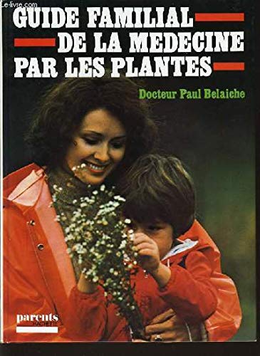 Beispielbild fr Guide Familial De La Mdecine Par Les Plantes zum Verkauf von RECYCLIVRE
