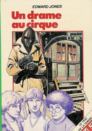 9782010083594: Un Drame Au Cirque (Le Trio de la Tamise/Bibliothque verte)