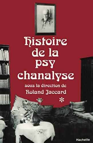 Histoire de la psychanalyse Tome I (9782010084140) by Jaccard, Roland