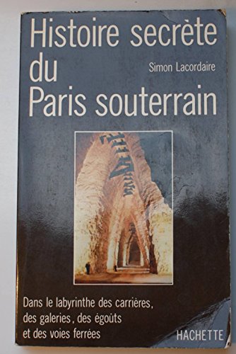 Histoire secrète du Paris souterrain